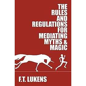 The Rules and Regulations for Mediating Myths & Magic