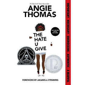 The Hate U Give: A Printz Honor Winner