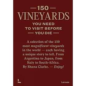 150 Vineyards You Need to Visit Before You Die
