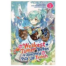 The Weakest Tamer Began a Journey to Pick Up Trash (Manga) Vol. 1