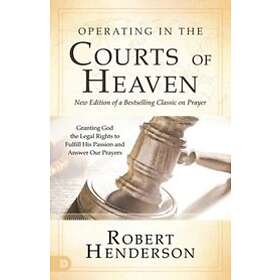 Operating in the Courts of Heaven, Revised & Expanded