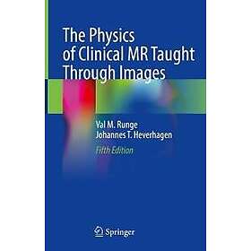 The Physics of Clinical MR Taught Through Images