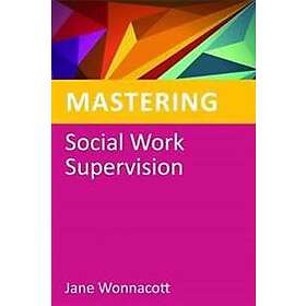 Mastering Social Work Supervision