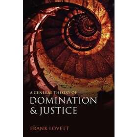 A General Theory of Domination and Justice