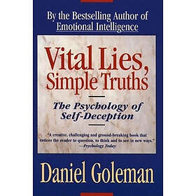 Vital Lies, Simple Truths: The Psychology of Self Deception