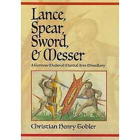 Lance, Spear, Sword, and Messer