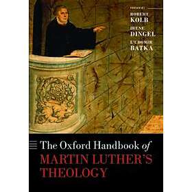 The Oxford Handbook of Martin Luther's Theology