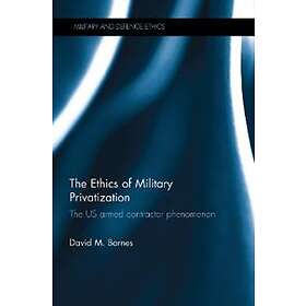 The Ethics of Military Privatization