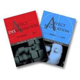 Affect Regulation and the Repair of the Self & Affect Dysregulation and Disorder