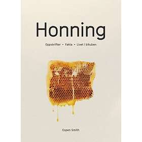 Honning; oppskrifter, fakta, livet i bikuben