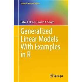 Generalized Linear Models With Examples in R