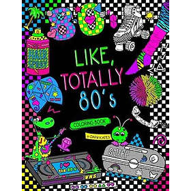 Totally Bodacious 80s Adult Coloring Book: 80s Adult Coloring Book full of Radic