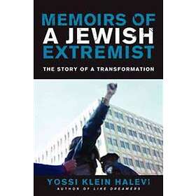 Memoirs of a Jewish Extremist: The Story of a Transformation