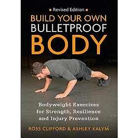 Build Your Own Bulletproof Body