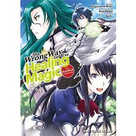 The Wrong Way To Use Healing Magic Volume 1: The Manga Companion
