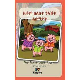 Seleste N'Ashtu Hase'matat Tigrinya Children's Book: The Three Little Pigs (Tigrinya Version)
