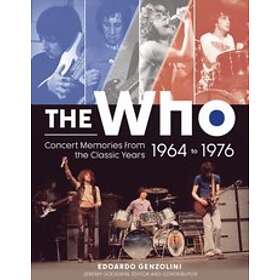 The Who: Concert Memories from the Classic Years, 1964-1976