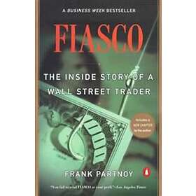 Fiasco: The Inside Story of a Wall Street Trader