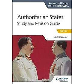 Access to History for the IB Diploma: Authoritarian States Study and Revision Guide