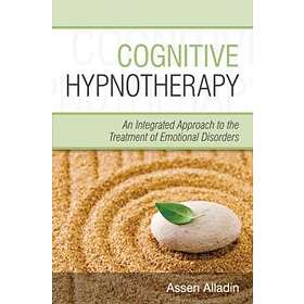 Cognitive Hypnotherapy – An Integrated Approach to the Treatment of Emotional Di