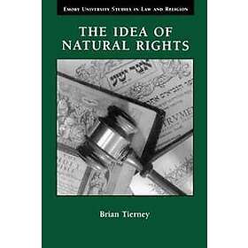 The Idea of Natural Rights, Natural Law and Church Law, 1150-1625