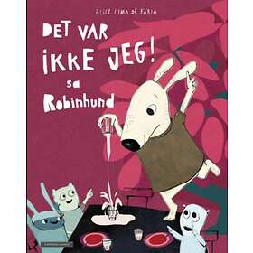 Det var ikke jeg! sa Robinhund