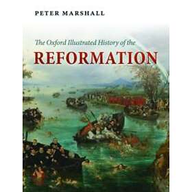 The Oxford Illustrated History of the Reformation