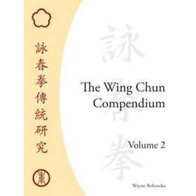 The Wing Chun Compendium, Volume Two