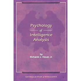 The Psychology of Intelligence Analysis