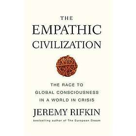 The Empathic Civilization – The Race to Global Consciousness in a World in Crisi