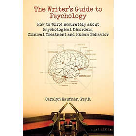 Writer's Guide to Psychology: How to Write Accurately About Psychological Disord