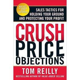 Crush Price Objections: Sales Tactics for Holding Your Ground and Protecting You