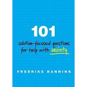 101 Solution-Focused Questions for Help with Anxiety