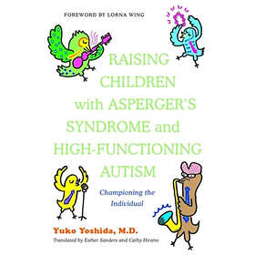 Raising Children with Asperger's Syndrome and High-functioning Autism