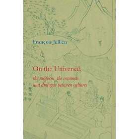 On the Universal – The Uniform, the Common and Dialogue between Cultures
