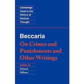 Beccaria: 'On Crimes and Punishments' and Other Writings