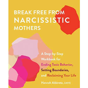 Break Free From Narcissistic Mothers