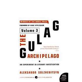 The Gulag Archipelago [Volume 3]: An Experiment in Literary Investigation