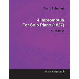 4 Impromptus By Franz Schubert For Solo Piano (1827) Op.90/D899