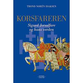 Korsfareren; Sigurd Jorsalfare og hans verden