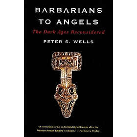 Peter S Wells: Barbarians to Angels