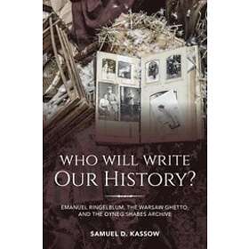 Samuel D Kassow: Who Will Write Our History?