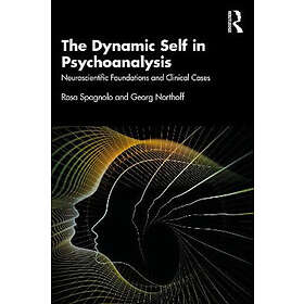 Rosa Spagnolo, Georg Northoff: The Dynamic Self in Psychoanalysis