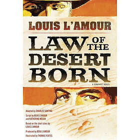 Louis L'Amour, Beau L'Amour, Kathy Nolan: Law of the Desert Born (Graphic Novel)