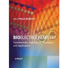 PN Bartlett: Bioelectrochemistry Fundamentals, Experimentals Techniques and Appl