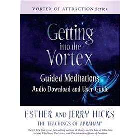 Esther Hicks, Jerry Hicks: Getting into the Vortex