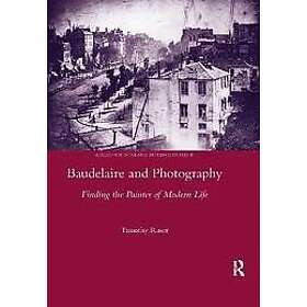 Timothy Raser: Baudelaire and Photography
