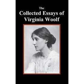 Virginia Woolf: The Collected Essays of Virginia Woolf