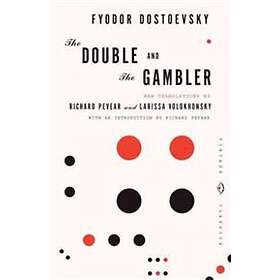 Fyodor Dostoevsky: The Double and Gambler