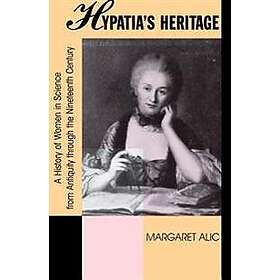 Margaret Alic: Hypatia's Heritage